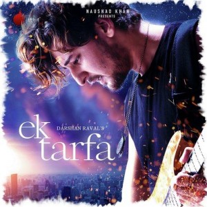 Ek Tarfa - Darshan Raval mp3 songs