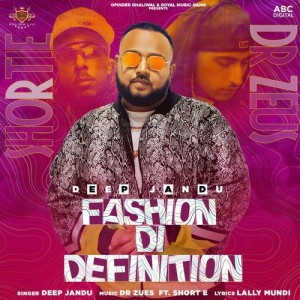 Fashion Di Definition - Deep Jandu mp3 songs