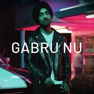 Gabru Nu - Diljit Dosanjh mp3 songs