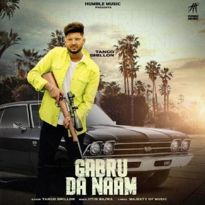 Gabru Da Naam - Tango Dhillon mp3 songs