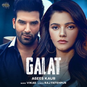 Galat - Asees Kaur mp3 songs