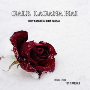 Gale Lagana Hai - Tony Kakkar And Neha Kakkar mp3 songs