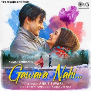 Gawara Nahi - Ankit Tiwari mp3 songs