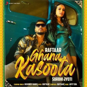 Ghana Kasoota - Raftaar mp3 songs