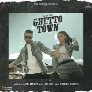 Ghetto Town - Raj Ranjodh mp3 songs