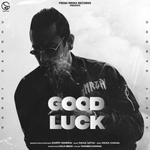 Good Luck - Garry Sandhu mp3 songs