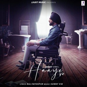 Haaye Ve - Ammy Virk mp3 songs