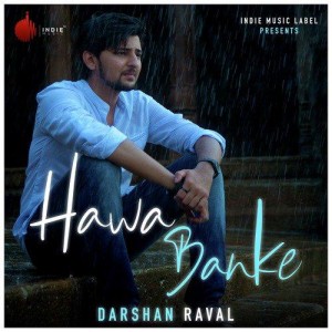 Hawa Banke - Darshan Raval mp3 songs