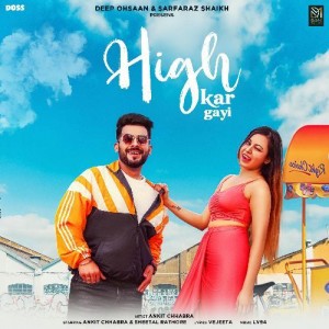 High Kar Gayi - Ankit Chhabra mp3 songs