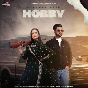 Hobby - Sukhman Heer mp3 songs