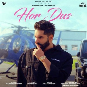 Hor Dus - Parmish Verma mp3 songs