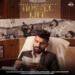 Hostel Life - Khasa Aala Chahar mp3 songs