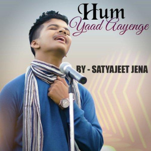 Hum Yaad Aayenge - Satyajeet Jena mp3 songs