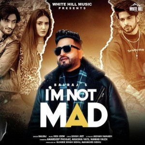 I Am Not Mad - Balraj mp3 songs