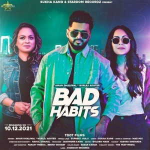 Bad Habits - Aman Dhaliwal mp3 songs