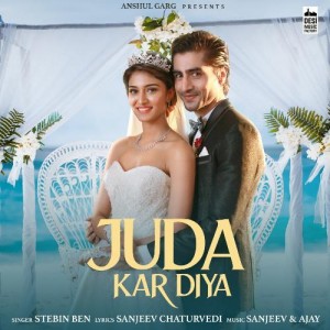 Juda Kar Diya - Stebin ben