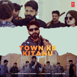 Town Ke Kitanu - Masoom Sharma