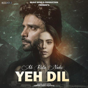 Ab Rota Nahi Yeh Dil - Sarit D mp3 songs