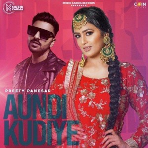 Aundi Kudiye - Preety Panesar mp3 songs