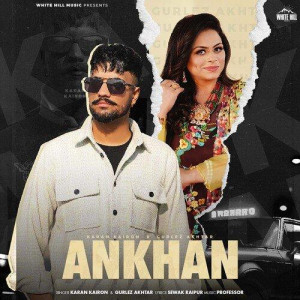 Ankhan - Karan Kairon mp3 songs