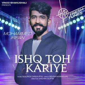 Ishq Toh Kariye - Mohammed Irfan