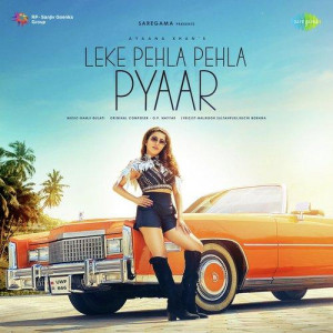 Leke Pehla Pehla Pyaar - Ayaana Khan