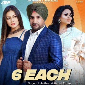 6 Each - Gurjant Lohatbad mp3 songs