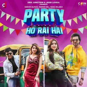 Party Ho Rai Hai - Danish Alfaaz