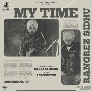 My Time - Rangrez Sidhu mp3 songs