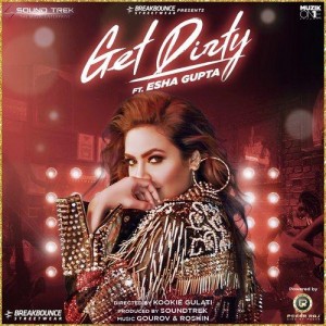 Get Dirty  - Ishika Bakshi And Gourov Dasgupta