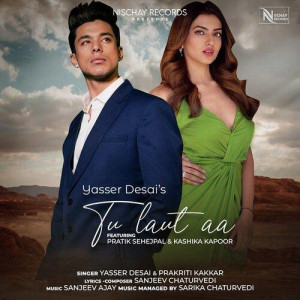 Tu Laut Aa - Yasser Desai