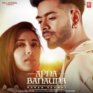 Apna Banauna - Karan Sehmbi