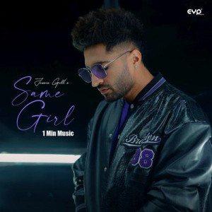 Same Girl 1 Min Music - Jassie Gill