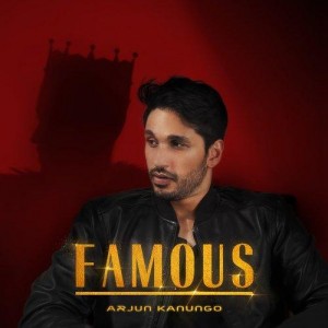 Famous - Arjun Kanungo