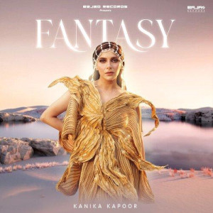 Fantasy - Kanika Kapoor mp3 songs