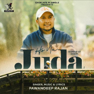 Ho Na Juda - PawanDeep Rajan