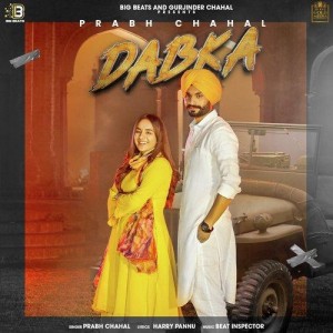 Dabka - Prabh Chahal mp3 songs