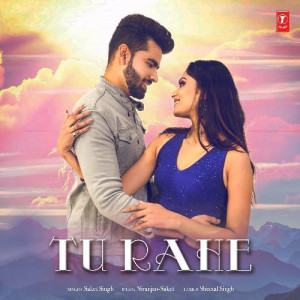 Tu Rahe - Saket Singh