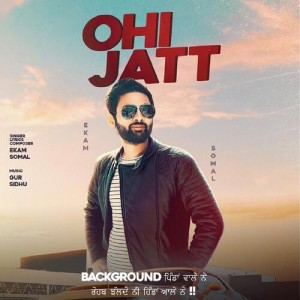 Ohi Jatt - Ekam Somal