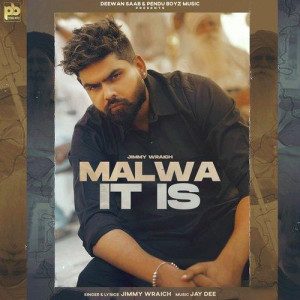 MALWA IT IS - Jimmy Wraich