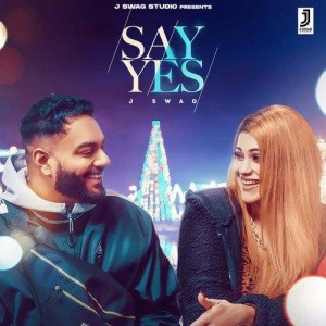 Say Yes - J Swag