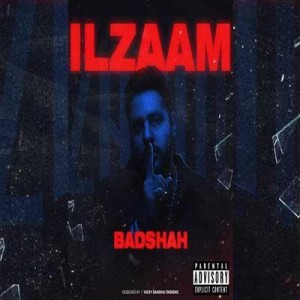 Ilzaam - Badshah