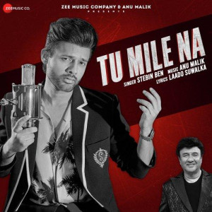 Tu Mile Na - Stebin Ben mp3 songs