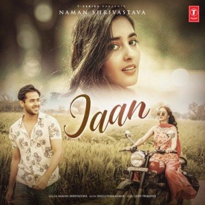 Jaan - Naman Shrivastava