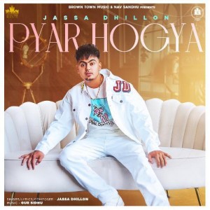 Pyar Hogya - Jassa Dhillon