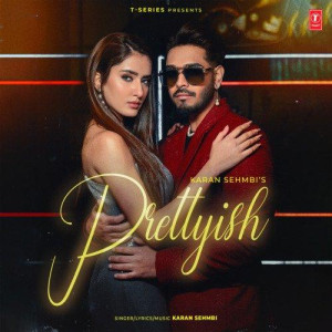 Prettyish - Karan Sehmbi mp3 songs