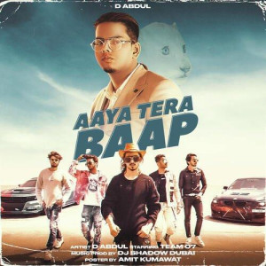 Aaya Tera Baap - D Abdul mp3 songs