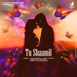 Tu Shaamil - Jazim Sharma