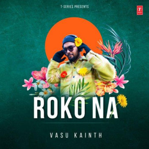 Roko Na - Vasu Kainth mp3 songs