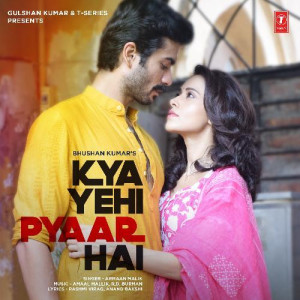 Kya Yehi Pyaar Hai - Amaal Malik